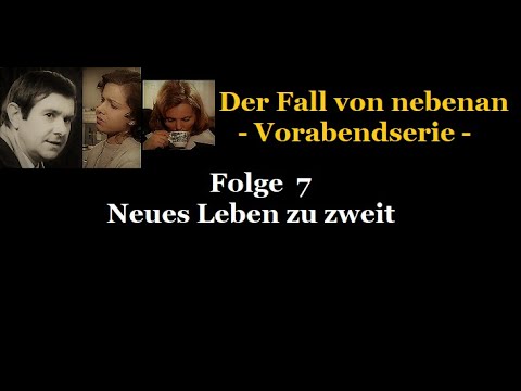 Der Fall von nebenan (07) Neues Leben zu zweit