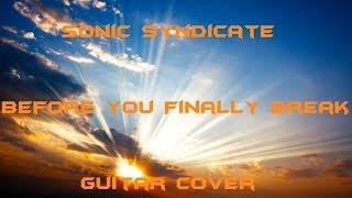 Sonic Syndicate-Before You Finally Break Guitar Cover