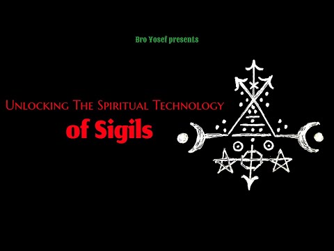 Bro. Yosef- Unlocking The Spiritual Technology of Sigils