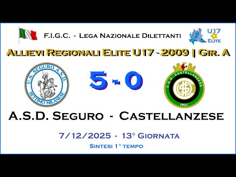 ASD Seguro - Castellanzese  1° Tempo | Allievi 2009 U17 - Camp. Regionale Elite Girone "A"