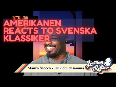 Amerikanen Reacts to Svenska Klassiker: Mauro Scocco - Till dom ensamma