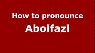 How to pronounce Abolfazl