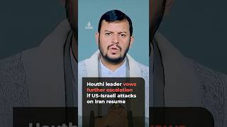 Houthi Leader Threatens Escalation if US and Israel Resume Attacks on Iran