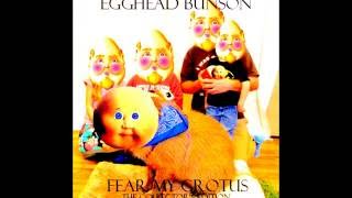 Egghead Bunson - Fear My Grotus (FULL ALBUM STREAM HD)