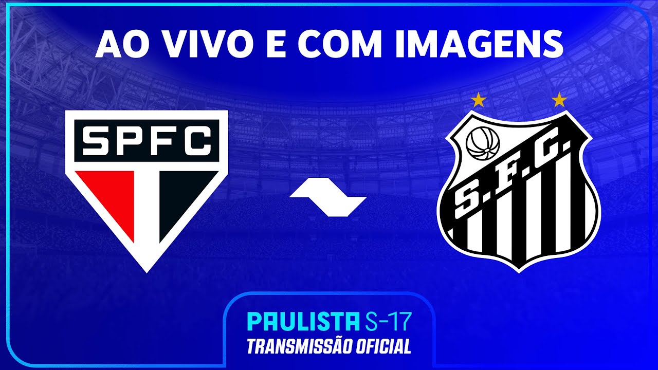 AO VIVO E COM IMAGENS: SÃO PAULO X SANTOS | FINAL VOLTA | PAULISTA SUB-17 2024