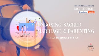 Unboxing Sacred Marriage & Sacred Parenting