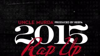 New: Uncle Murda  - Rap Up 2015