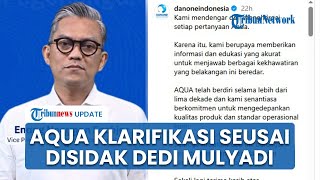 Klarifikasi Danone seusai Aqua Disidak Dedi Mulyadi, Tegaskan Sumber Air Berasal dari Pegunungan