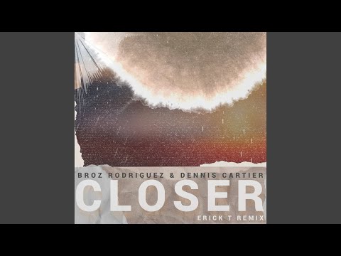 Closer (Erick T Remix)