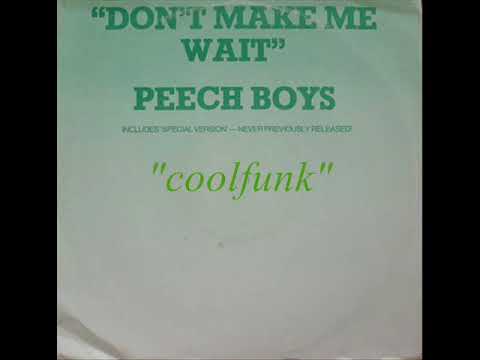 Peech Boys -  Don't Make Me Wait (12" Original Mix 1982)