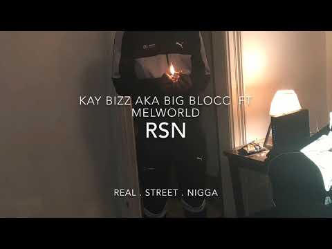 Kay Bizz aka Big Blocc - RSN ft MelWorld