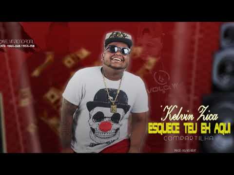 KELVIN ZICA - ESQUECE TEU EX AQUI MÚSICA NOVA EXCLUSIVA 2019