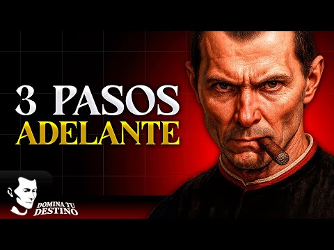 7 TÁCTICAS PARA PENSAR 3 PASOS ADELANTE — SEGÚN MAQUIAVELO