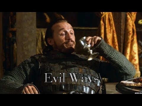 Bronn ||  Evil Ways