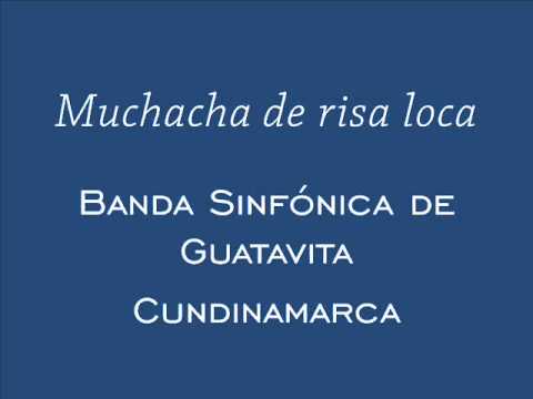 Muchacha de risa loca   Banda Sinfónica de Guatavita