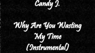Candy J. - Why Are You Wasting My Time (Instrumental)
