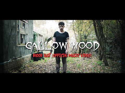 Gallow Wood - Blood Lust (Official Music Video)