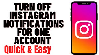 HOW TO TURN OFF INSTAGRAM NOTIFICATIONS FOR ONE ACCOUNT 2024