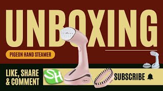 Unboxing and first impressions Pigeon Hand steamer | SH info | ⓈⒽ