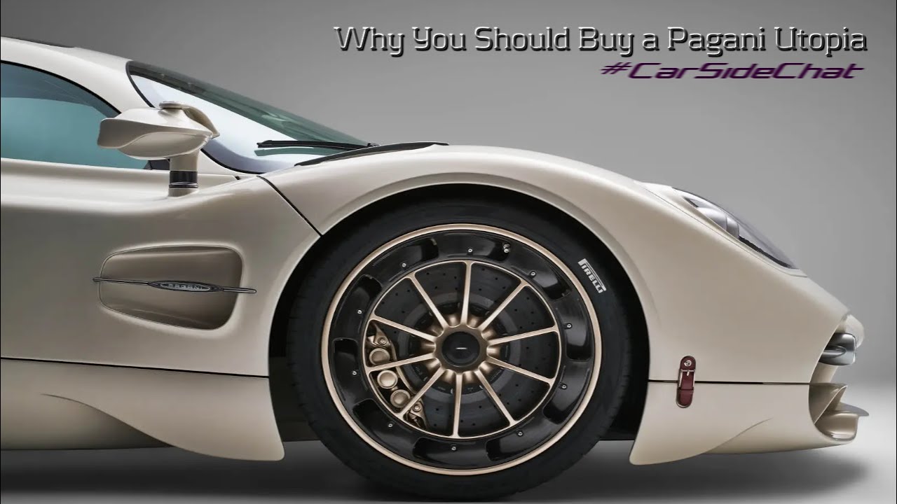 Why You Should Buy the New Pagani Utopia - #CarSideChat