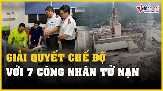 Giải quyết chế độ với 7 công nhân tử nạn trong vụ tai nạn lao động ở Yên Bái | VietNamNet
