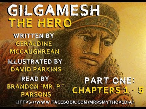 Gilgamesh the Hero -  Part One (Read Aloud)