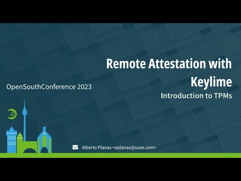 Remote attestation with Keylime - Alberto Planas - OpenSouthCode 2023