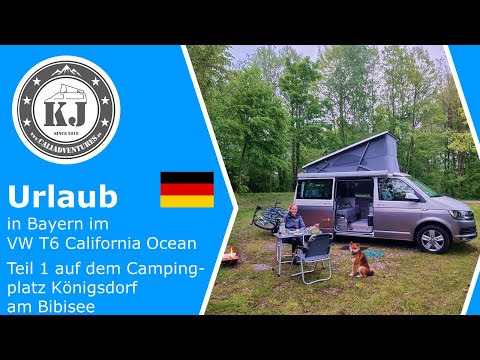Urlaub in Bayern im VW T6 California Ocean - Teil 1 auf dem Campingplatz Königsdorf am Bibisee