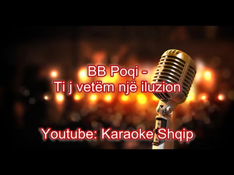 Bb Poqi - Ti Je Vetem Nje Iluzion - Kenge Shqip