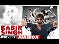 VIDEO JUKEBOX:  Kabir Singh | Shahid Kapoor, Kiara Advani | Sandeep Reddy Vanga