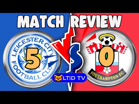 Leicester 5️⃣-0️⃣ Southampton | Review & Analysis