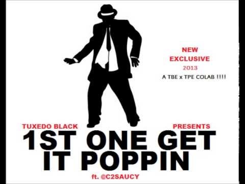 Tuxedo Black - 1st One Get It Poppin ft. C2Saucy