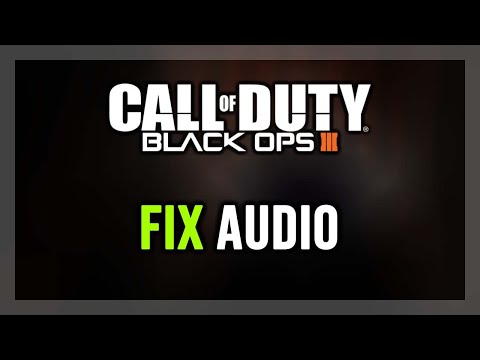 How to FIX Call of Duty: Black Ops 3 No Audio/Sound Not Working