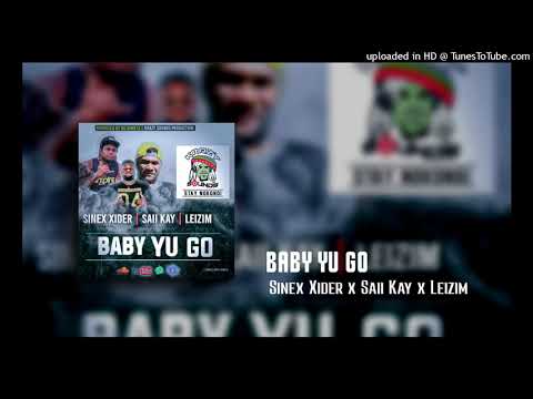 Saii Kay_-Baby Yu Go-_ Sinex Xider x Leizim[NcProd@KSP]2021 PNG MUSIC