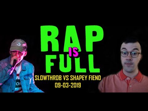 Slowthrob vs Shapey Fiend