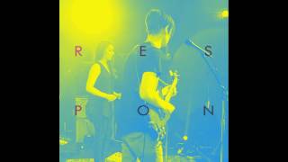 The Response - You Wanted to Go (Live at Fox Cabaret)