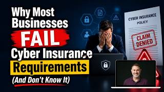 Why Most Businesses Fail Cyber Insurance Requirements (And Don’t Know It)