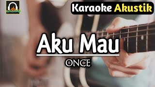 Download lagu Karaoke Akustik Aku Mau - Once mp3 Download lagu Karaoke Akustik Aku Mau - Once mp3
