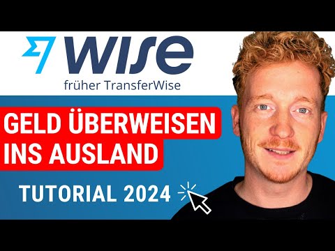 Wise / TransferWise Tutorial auf Deutsch 2024 - Geld überweisen ins Ausland