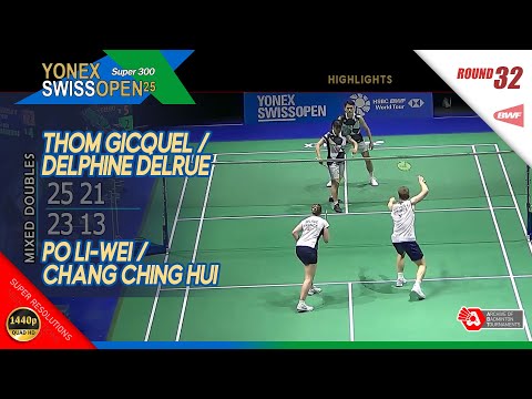 Thom Gicquel / Delphine Delrue vs Po Li-Wei / Chang Ching Hui | Swiss Open 2025 | R32 XD Highlights