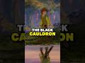 Did You Know In THE BLACK CAULDRON