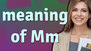 Mm | meaning of Mm