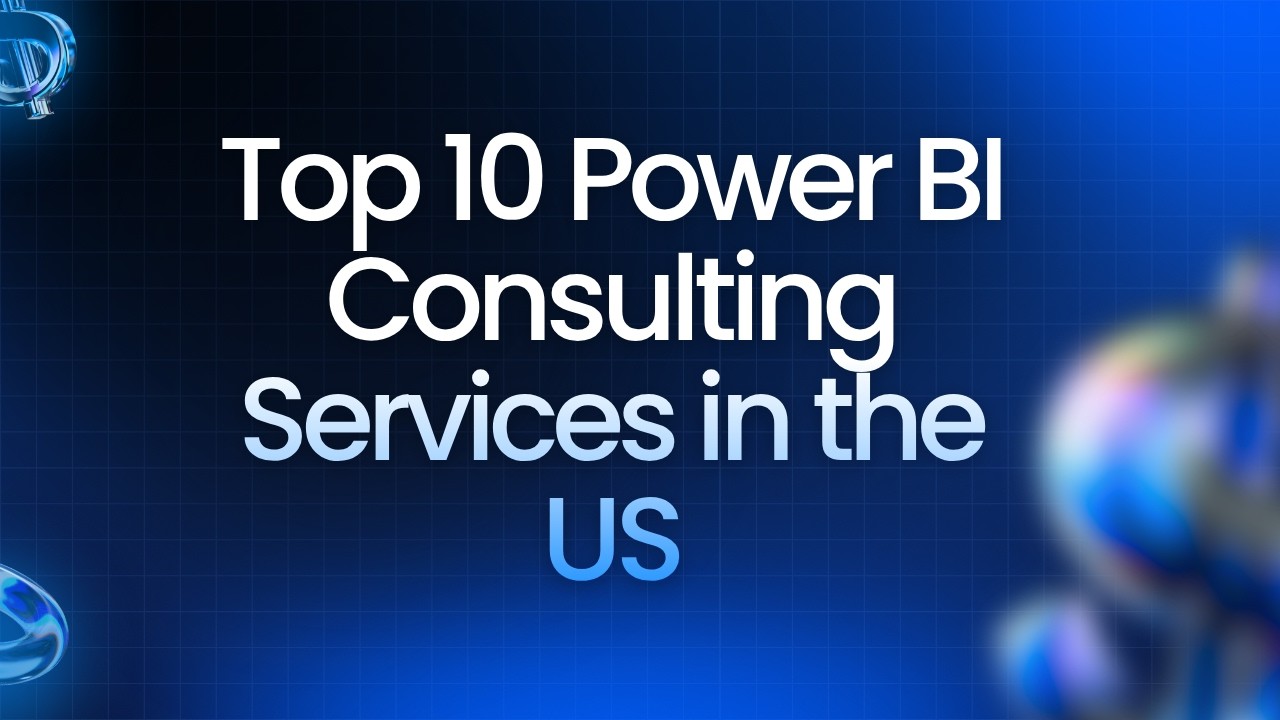 Top 10 Power BI Consulting Services in the US (2026)
