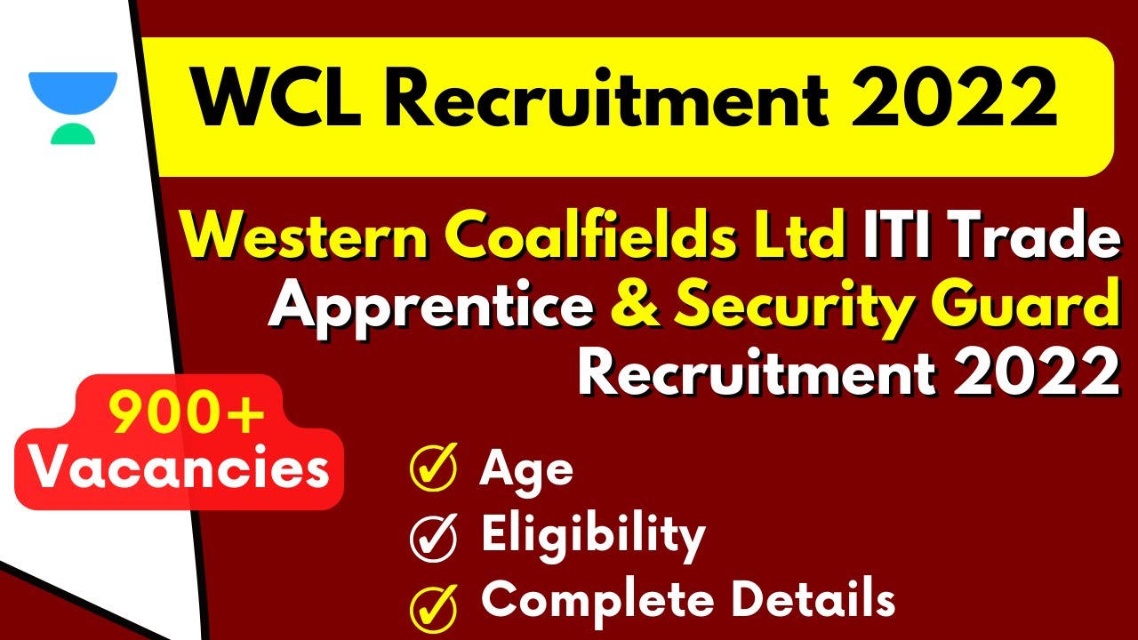 Western Coalfields Ltd ITI Apprentice & Security Guard Recruitment 2022 | 900 Posts | Full Details