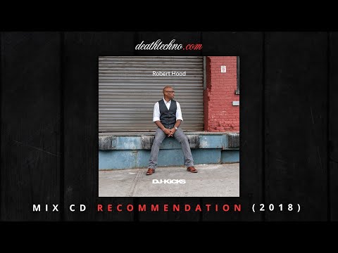 DT:Recommends | DJ-Kicks - Robert Hood (2018) Mix CD