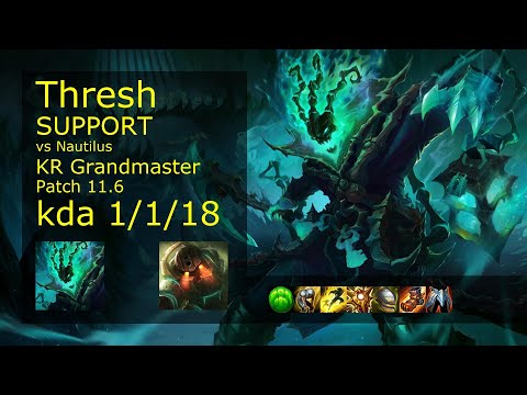 Thresh Support vs Nautilus - KR Grandmaster 1/1/18 Patch 11.6 Gameplay // [롤] 쓰레쉬 vs 노틸러스 서폿