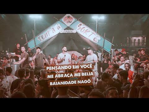 Mistura 61 - Pensando em Você / Me Abraça Me Beija / Baianidade Nagô (Ao Vivo)