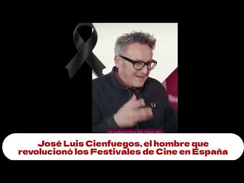 Muere José Luis Cienfuegos, Director de SEMINCI Valladolid, a los 60 años | Luto en el Cine Español