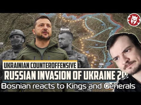 Bosnian reacts to Kings and Generals - Ukrainian Kharkiv counter-offensive/Russian mobilization