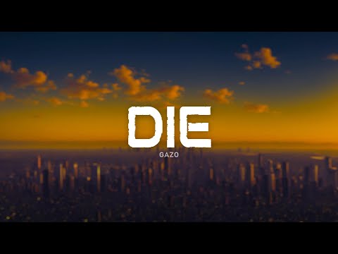 GAZO- DIE (Paroles)